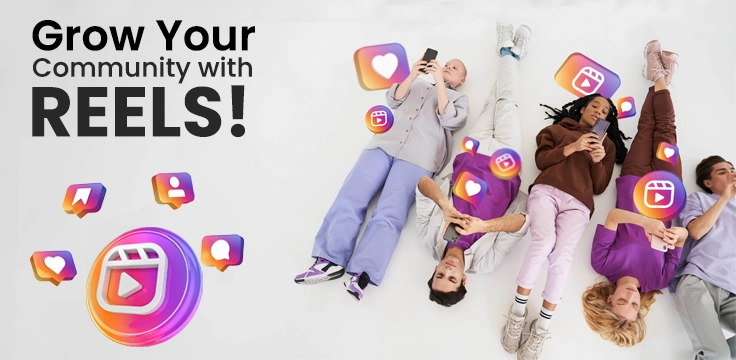 Grow Your Business Community Using Instagram Reels Leverage Instagram Reels to grow community, business, and engage potential customers effectively.