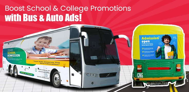 Boost School & College Promotions with Bus & Auto Ads Boost enrollment with impactful bus and auto ads, ensuring visibility and wide reach locally.