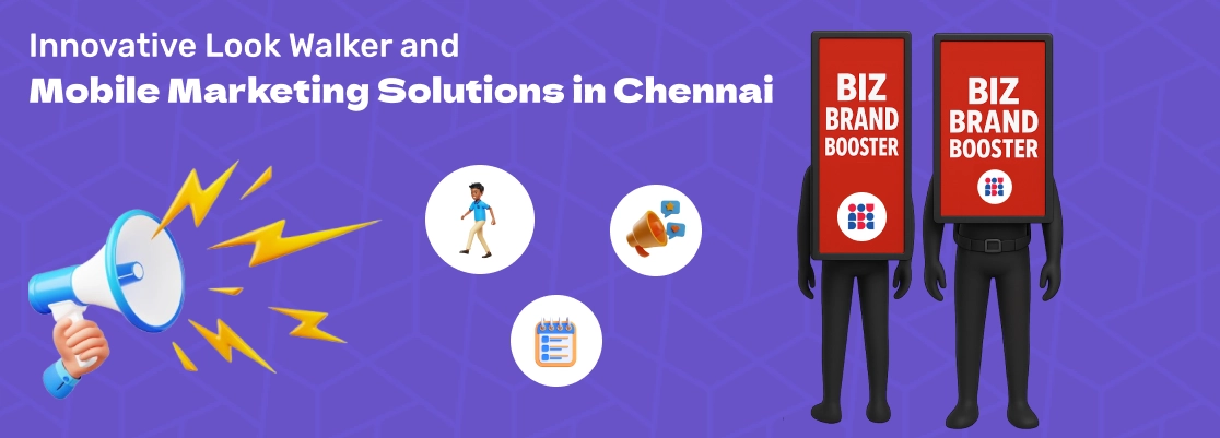Engaging Look Walker & Mobile Marketing to Boost Brand Visibility, Reach & Audience Impact in Chennai.