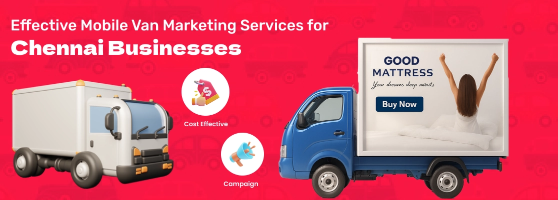 Boost your business visibility with top mobile van advertising campaigns in Chennai