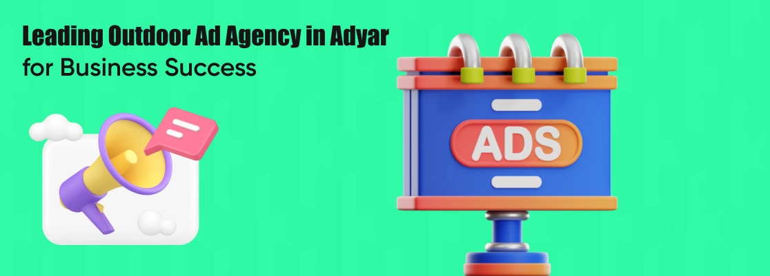 Promote your brand with the best outdoor advertising services for businesses in Adyar