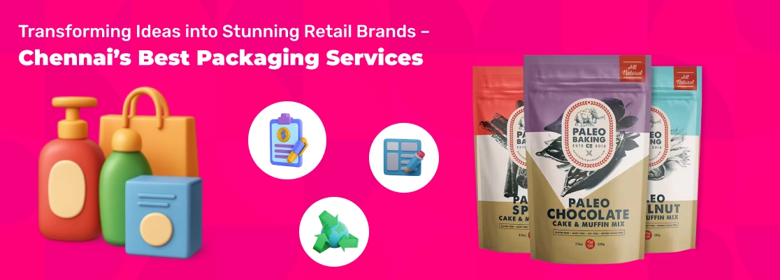 Creative product packaging and retail branding services for businesses in Chennai to boost brand presence