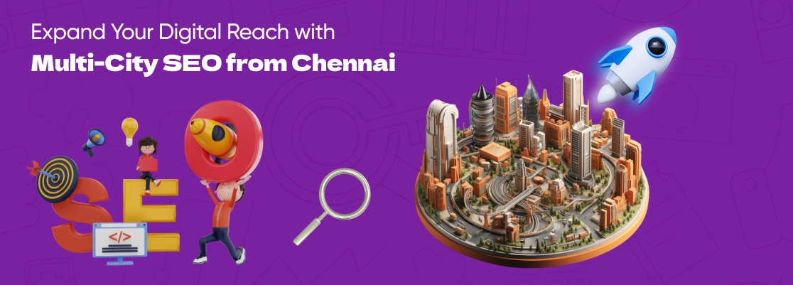 Professional multi-city SEO service company in Chennai for national brand reach