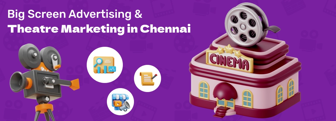 Effective theatre advertising services and cinema branding solutions to boost visibility in Chennai